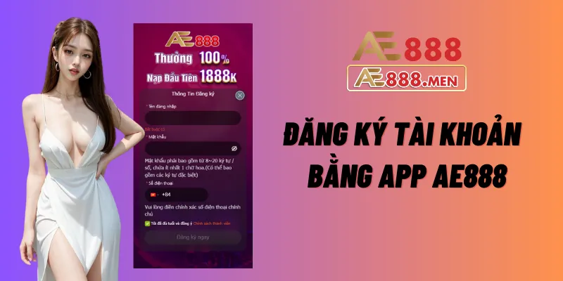 Cách đăng ký AE888 trên điện thoại bằng app nhà cái