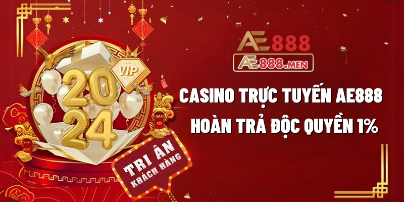 Casino trực tuyến AE888 hoàn trả độc quyền 1_ - Đặc quyền dành riêng cho thành viên AE888