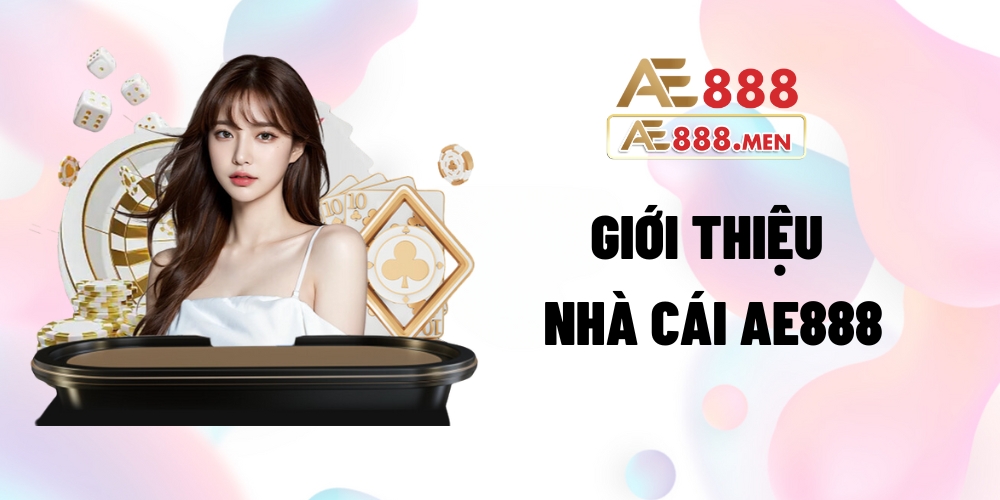 Giới thiệu về nhà cái AE888