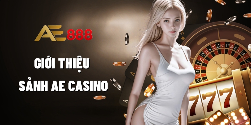 nhung thong tin thu vi ve sanh ae casino 1